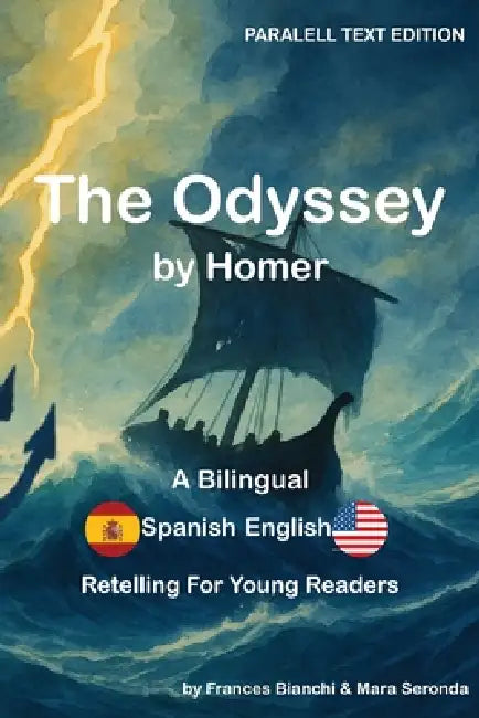 The Odyssey / La Odisea: A Bilingual Spanish-English Retelling for Young Readers by Frances Bianchi, Mara Seronda