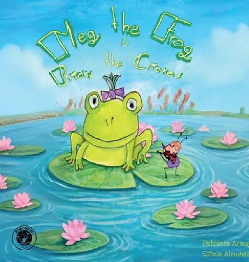 Meg the Frog and Ricky the Cricket by Patricia Araujo, Estela Almohalla, Oliver Nach