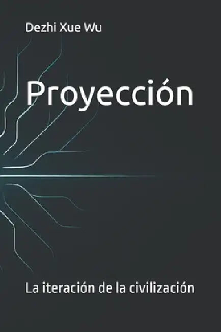 Proyección: La iteración de la civilización by Dezhi Xue Wu