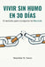 Vivir Sin Humo en 30 Días: El método para recuperar tu libertad by Mauricio M. Navas