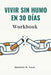 Vivir Sin Humo en 30 Días - Workbook by Mauricio M. Navas