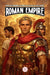 The Roman Empire: An Epic Adventure for Kids About Emperors, Conquests, and Rome's Lasting Legacy by Samuel John