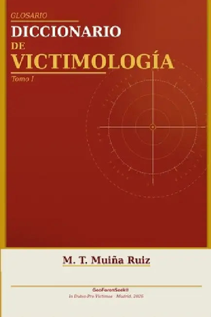 Glosario Diccionario de Victimología: Tomo 1 by María Teresa Muiña Ruiz