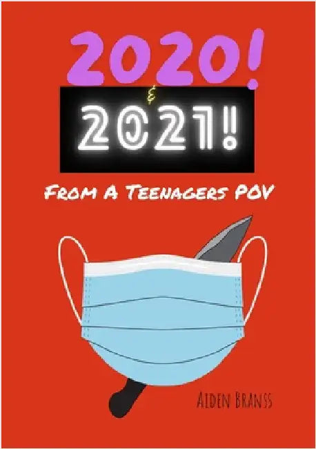 2020 & 2021! From A Teenagers POV by Branss, Aiden