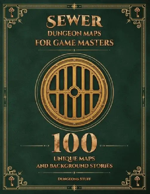 Sewer Dungeon Maps for Game Masters: 100 Unique Maps and Background ...