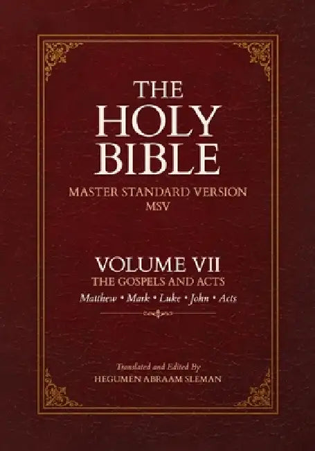 The Holy Bible: Master Standard Version (Msv): Volume VII: The Gospels and Acts by Hegumen Abraam Sleman
