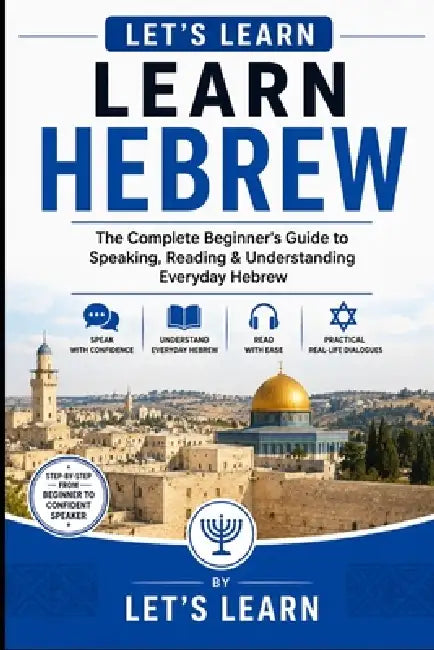 Learn Hebrew: The Complete Beginner's Guide to Speaking, Reading & Understanding Everyday Hebrew by Let's Learn