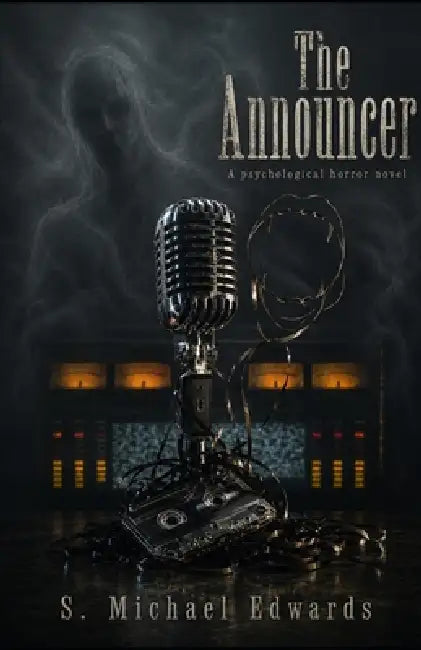 The Announcer: A psychological horror novel by S. Michael Edwards