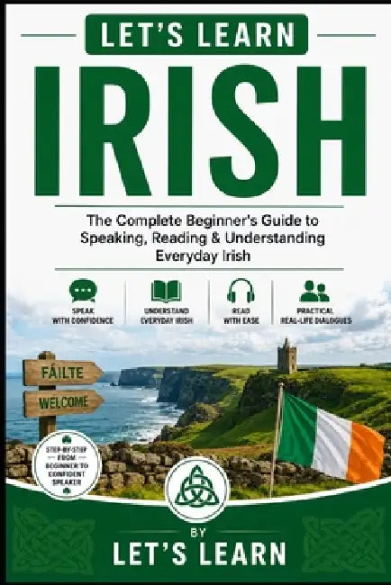 Let's Learn Irish: The Complete Beginner's Guide to Speaking, Reading & Understanding Everyday Irish by Let's Learn