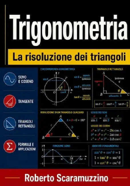 Trigonometria: La risoluzione dei triangoli by Roberto Scaramuzzino