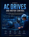 Advanced Ac Drives And Motor Control: Dynamic Modeling, Power Conversion, Field-Oriented Techniques, Direct Torque Methods, and Sensorless Operation by Grant K. Wexford