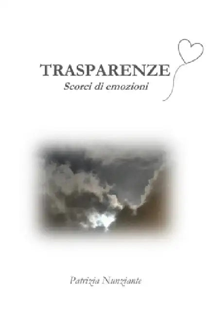 Trasparenze: Scorci di emozioni by Patrizia Nunziante