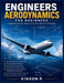 Engineers Aerodynamics for Beginners: Understanding Lift, Drag, and Airflow from First Principles by Vinson P