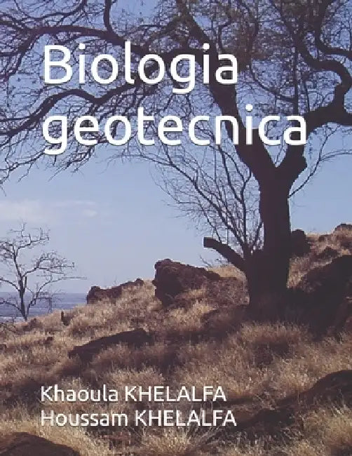 Biologia geotecnica by Houssam Khelalfa, Khaoula Khelalfa