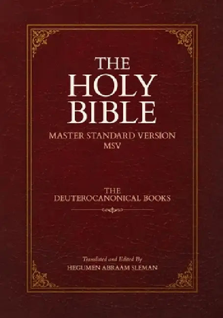 The Holy Bible: Master Standard Version (Msv): The Deuterocanonical Books by Hegumen Abraam Sleman