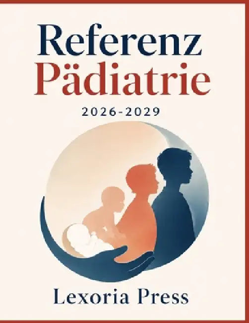 Referenz Pädiatrie 2026-2029 by Lexoria Press