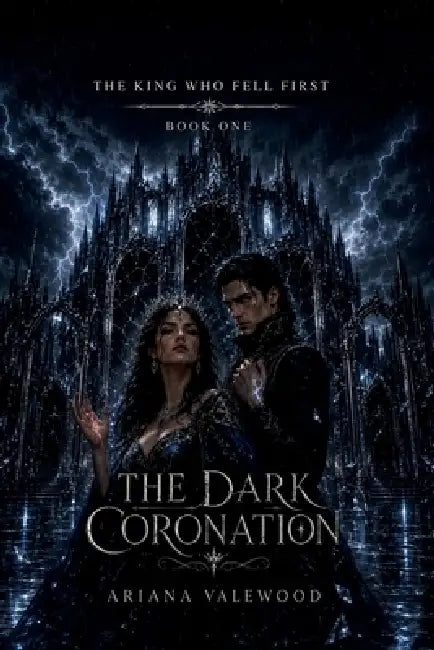The Dark Coronation: A Dark Fae Romantasy of Mirror Prophecy, Forbidden Royal Love, a Morally Grey Regent, Ancient Blood Magic, Court Intrigue and a Q by Ariana Valewood