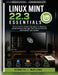 Linux Mint 22.3 Essentials: Everything You Need to Navigate the Desktop, Install Software, Manage Files, Connect Devices, and Maintain Your System by Kenneth J. Marlowe