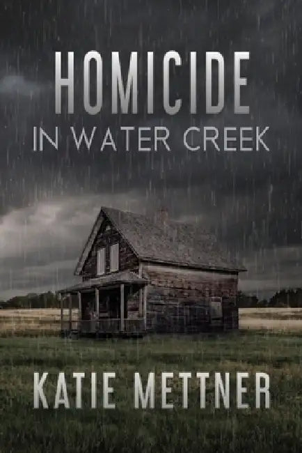 Homicide in Water Creek: A Small Town Romantic Suspense by Katie Mettner