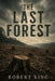 The Last Forest by Robert King