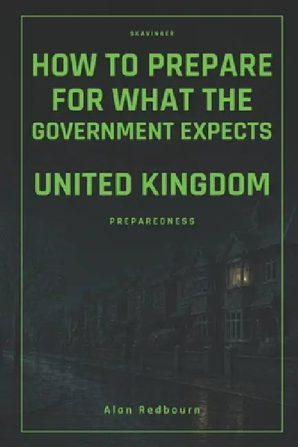 How to Prepare for What the Government Expects: United Kingdom Preparedness by Alan Redbourn