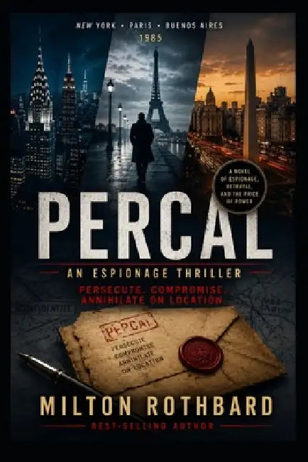 Percal: An Espionage Thriller New York - Paris - Buenos Aires 1985 by Milton Rothbard