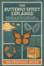 The Butterfly Effect Explained: How Small Changes Create Big Consequences in Nature and Life by The Practical Atlas