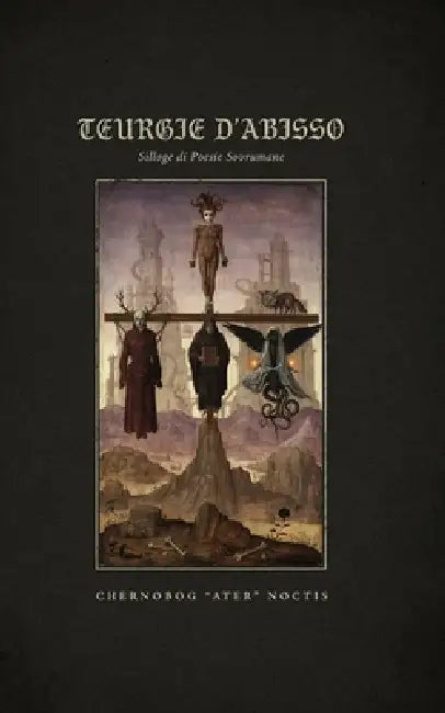 Teurgie d'Abisso: Silloge di Poesie Sovrumane by Chernobog Ater Noctis