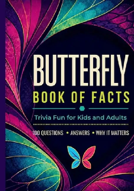 Butterfly Book of Facts - Trivia Fun for Kids and Adults: A Screen Free Activity for All Ages by Flurry Press