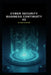 Cyber Security Business Continuity v2: Updated information and knowledge from version 1 by Mark Hayward