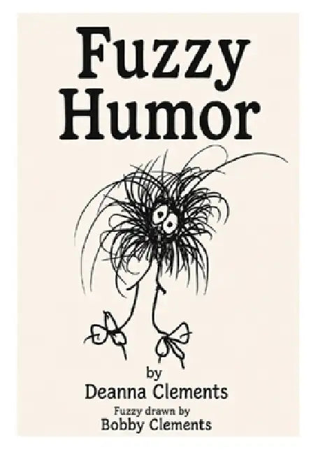Fuzzy Humor by Deanna E. Clements