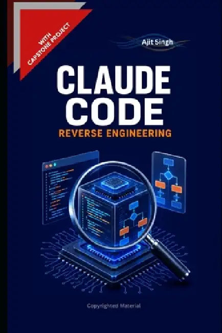 Claude Code: Reverse Engineering by Ajit Singh
