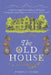 The Old House by Dave Hopwood, Jackie Howard-Birt, Hallam Foster