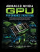 Advanced Nvidia Gpu Performance Engineering: A Practical Guide to CUDA Programming, Parallel Computing, Kernel Optimization, Memory Management, Profil by Ian J. Hendrickson