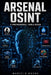 OSINT Arsenal - Professional Tools for Digital Investigation by Marcelo Moura
