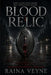 Blood Relic by Raina Veyne