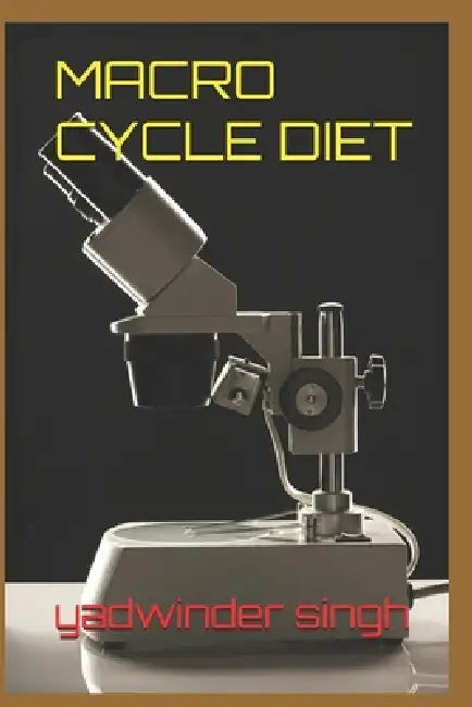 Macro Cycle Diet by Yadwinder Singh