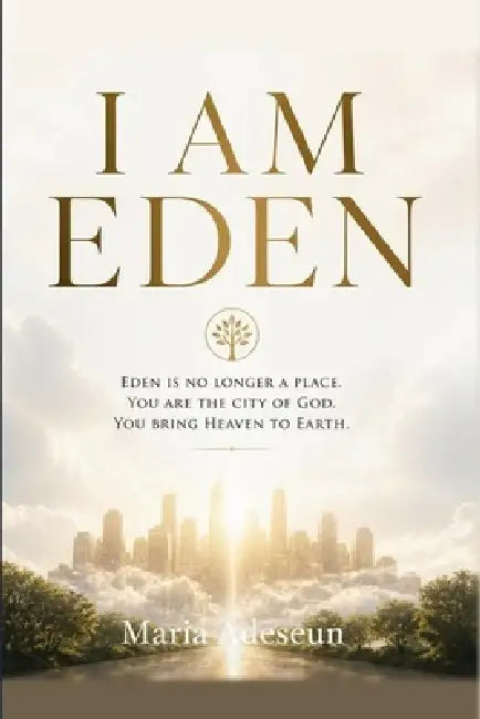 I Am Eden by Maria Adeseun