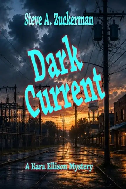 Dark Current: A Kara Ellison Mystery by Steve A. Zuckerman