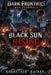 Dark Frontiers: War Journals: Black Sun Rising by Robby Jed Raines