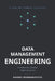 Data Management Engineering: Architecture, Quality, Implementation by Andrii Bogdanovych