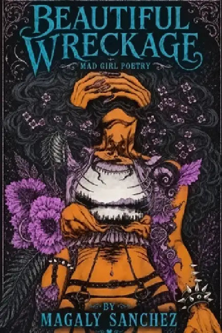Beautiful Wreckage: A Mad Girl Poetry by Magaly Ramos Sanchez, Magaly Sanchez
