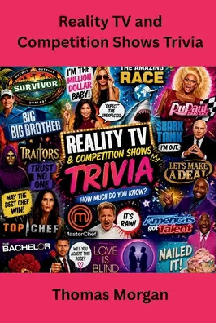 Reality TV and Competition Shows Trivia by Thomas Morgan