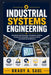 Industrial Systems Engineering: Manufacturing Processes, Production Systems, Equipment Integration, Process Control, and Operational Efficiency by Brady A. Saul