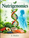 Nutrigenomics by Z. Dickin