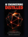 AI Engineering Distilled: The Systems Design Guideline for Software Engineers and Web Developers by Fereydun Hashemipour