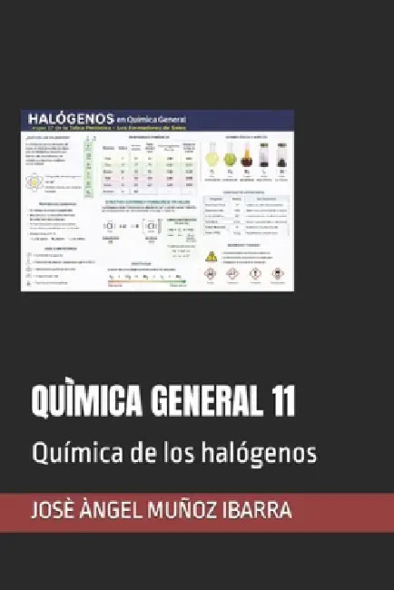Quìmica General 11: Química de los halógenos by Josè Àngel Muñoz Ibarra