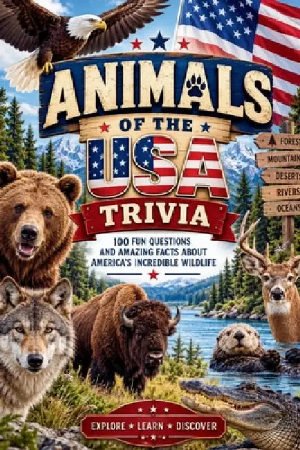 Animals of the USA Trivia Book: 100 Fun Questions & Amazing Facts for Curious Kids Ages 8-12 Bald Eagles, Bison, Bears, Alligators, Coyotes & More by Helm Publishing