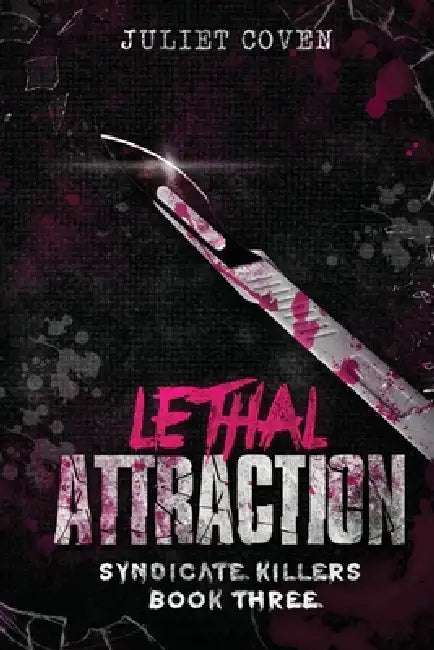 Lethal Attraction: A Dark Romance Novel by Juliet Coven