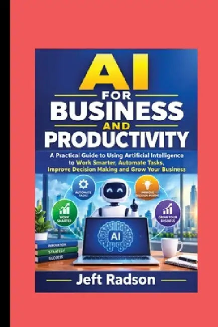 AI for Business and Productivity by Jeft Radson